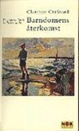 Barndomens återkomst : En psykoanalytisk och litterär studie