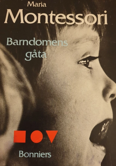 Barndomens gåta; Maria Montessori; 1986