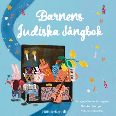 Barnens judiska sångbok; Mirjam Charas Östergren, Martin Östergren, Nakima Ackerhans-Schreiber; 2024