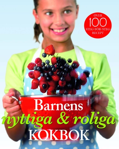 Barnens nyttiga & roliga kokbok; Nicola Graimes; 2007