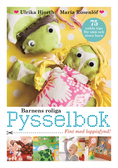 Barnens roliga pysselbok; Ulrika Hjorth; 2012
