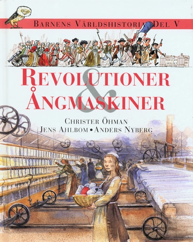 Barnens världshistoria. D. 5 : Revolutioner & ångmaskiner