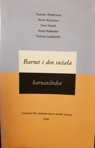 Barnet i den sociala barnavården; Gunvor Andersson, Centrum för utvärdering av socialt arbete, Sverige. Socialstyrelsen. Institutet för utveckling av metoder i socialt arbete
(senare namn), Sverige. Socialstyrelsen. Institutet för utveckling av metoder i socialt arbete; 1996