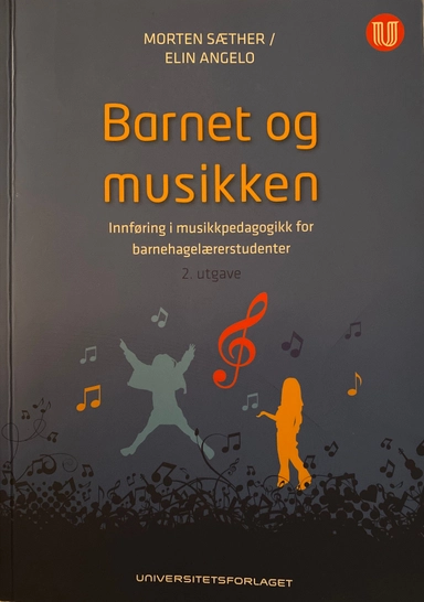 Barnet og musikken : innføring i musikkpedagogikk for barnehagelærerstudenter