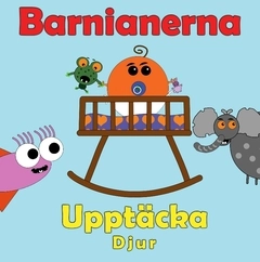 Barnianerna upptäcker djur; Peter Johansson, Annika Källman; 2021