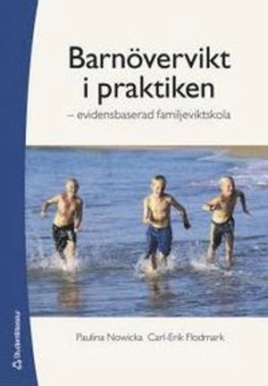 Barnövervikt i praktiken; Paulna Nowicka, Carl-Erik Flodmark; 2006