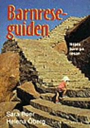 Barnreseguiden : Nöjda barn på resan; Sara Beer, Helena Öberg; 1997