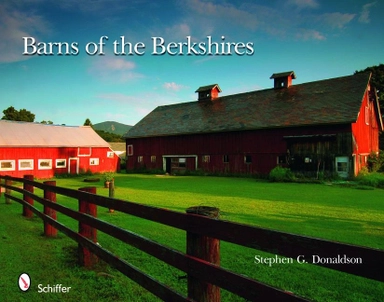 Barns Of The Berkshires; Stephen G. Donaldson; 2009