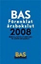 BAS Förenklat årsbokslut 2008 : bokföring, bokslut och deklaration för enskilda näringsidkare