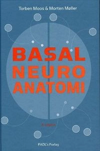 Basal neuroanatomi; Torben Moos, Morten Møller