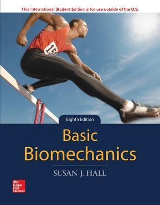 Basic biomechanics; Hall; 2019