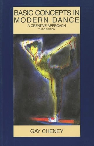 Basic concepts in modern dance : a creative approach; Gay Cheney; 1989