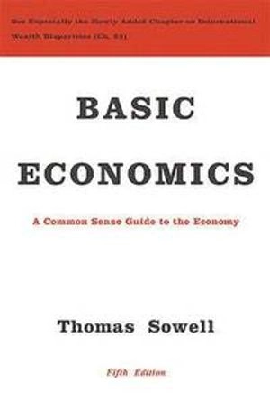 Basic economics : a common sense guide to the economy; Thomas Sowell; 2015