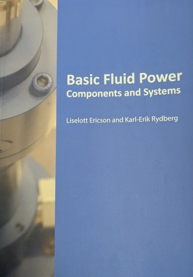 Basic fluid power : components and systems; Liselott Ericson; 2020