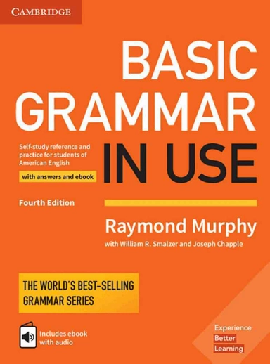 Basic Grammar in Use : self-study reference and practice for students of American English ; with answers and ebook; Raymond Murphy, William R. Smalzer, Joseph Chapple; 2018