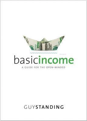 Basic income : a guide for the open-minded