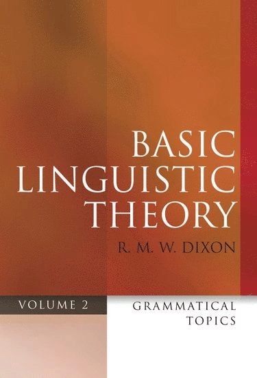 Basic linguistic theory; Robert M. W. Dixon; 2010
