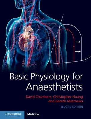 Basic physiology for anaesthetists; David Chambers; 2019