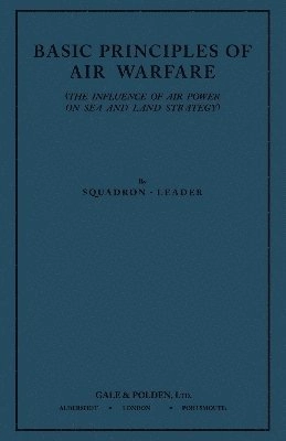 Basic Principles of Air Warfare (The Influence of Air Power on Sea and Land Strategy) (1927); "Squadron-Leader", Squadron-Leader, "Squadron-Leader"; 2011