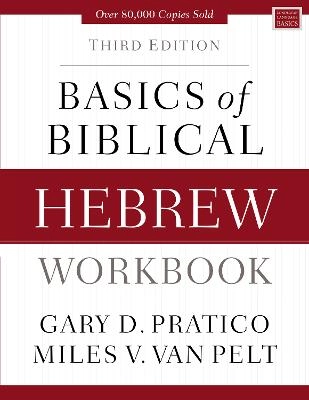 Basics of biblical Hebrew : workbook; Gary Davis Pratico; 2019
