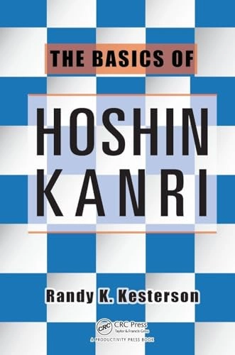 Basics of Hoshin Kanri; Randy K Kesterson; 2014