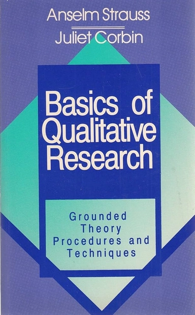 Basics of qualitative research : grounded theory procedures and techniques
