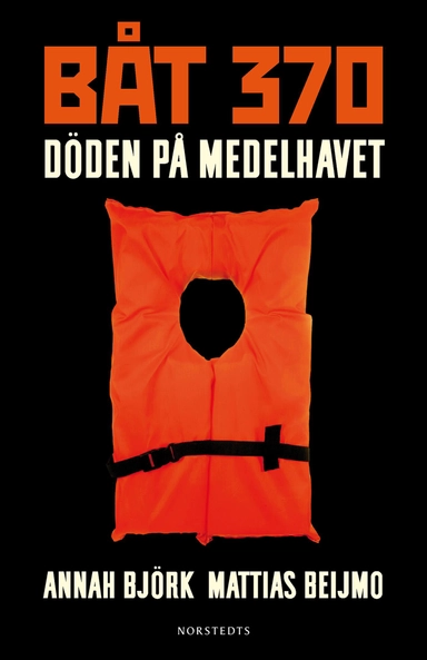 Båt 370 : döden på Medelhavet; Annah Björk, Mattias Beijmo; 2017