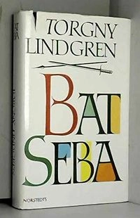 Bat Seba; Torgny Lindgren; 1984