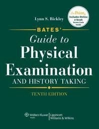 Bates' guide to physical examination and history taking; Lynn S. Bickley; 2009