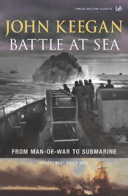 Battle at sea : from man-of-war to submarine; John Keegan; 2004
