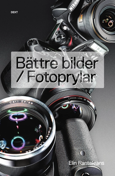 Bättre bilder / Fotoprylar; Elin Rantakrans; 2010