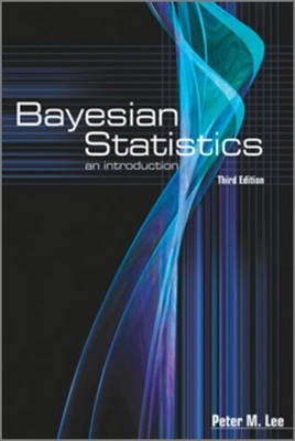 Bayesian statistics - an introduction; Peter M. Lee; 2004