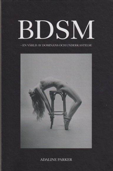 BDSM : en värld av dominans och underkastelse; Adaline Parker; 2023