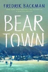 Beartown; Fredrik Backman; 2018