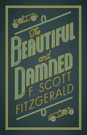Beautiful and Damned; F Scott Fitzgerald; 2018