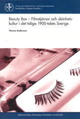 Beauty Box : filmstjärnor och skönhetskultur i det tidiga 1900-talets Sverige