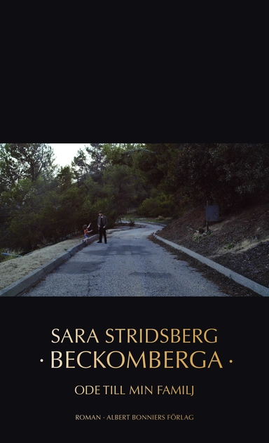 Beckomberga : ode till min familj; Sara Stridsberg; 2014