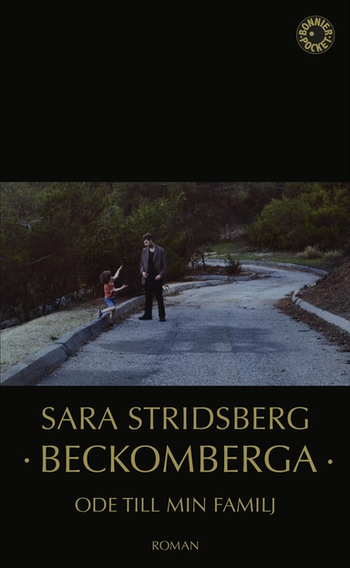 Beckomberga : ode till min familj; Sara Stridsberg; 2015