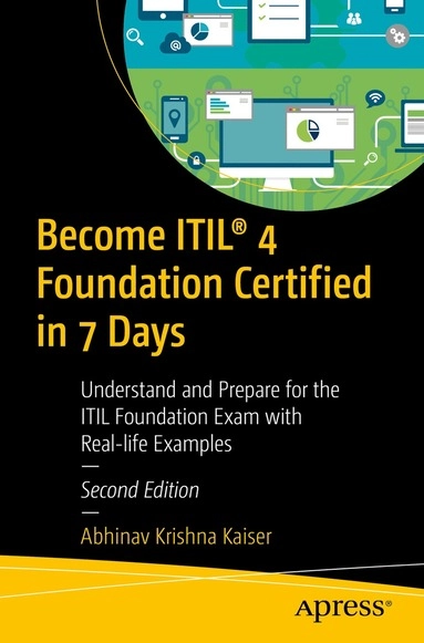 Become ITIL¿ 4 Foundation Certified in 7 Days; Abhinav Krishna Kaiser; 2020