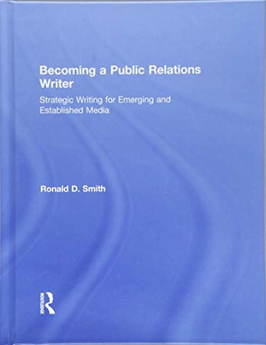 Becoming a public relations writer : strategic writing for emerging and established media