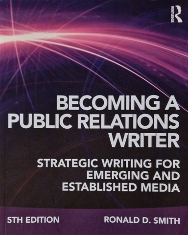 Becoming a public relations writer : strategic writing for emerging and established media