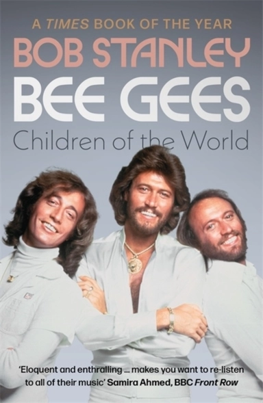 Bee Gees: Children of the World; Bob Stanley; 2024