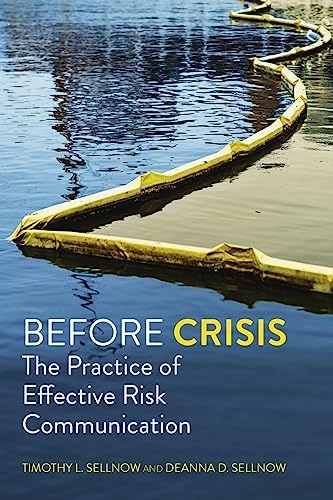 Before crisis : the practice of effective risk communication; Timothy L. Sellnow; 2024