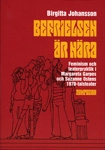 Befrielsen är nära : feminism och teaterpraktik i Margareta Garpes och Suzanne Ostens 1970-talsteater; Birgitta Johansson; 2006
