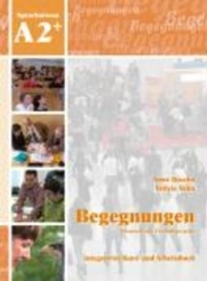 Begegnungen. Deutsch als Fremdsprache : integriertes Kurs- und Arbeitsbuch; Anne. Buscha; 2009