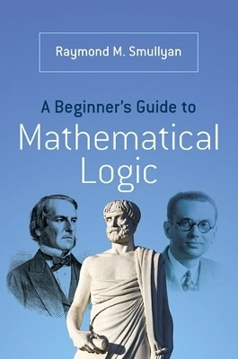 Beginners guide to mathematical logic
