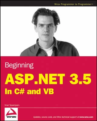 Beginning ASP.NET 3.5: In C# and VB; Imar Spaanjaars; 2008