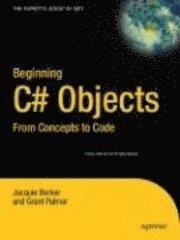 Beginning C# Objects: From Concepts to Code; Jacquie Barker, Grant Palmer; 2004