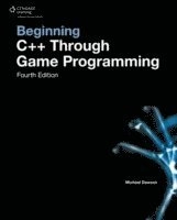 Beginning C++ Through Game Programming; Michael Dawson; 2014
