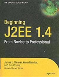 Beginning J2EE 1.4: From Novice to Professional